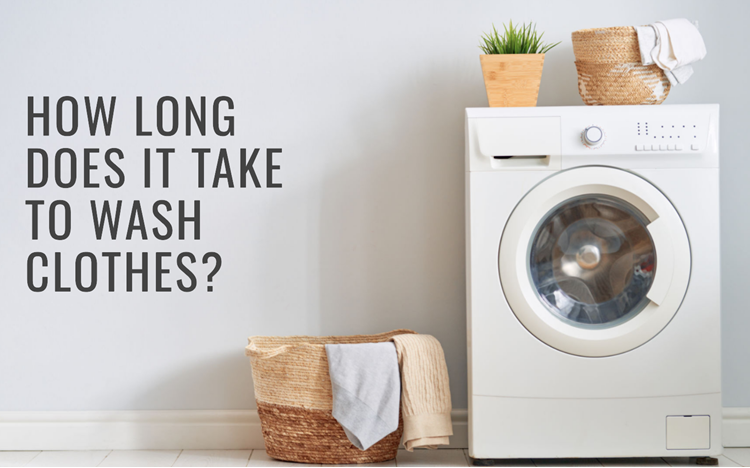 how long does it take to wash clothes?