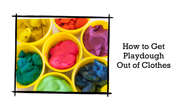 How To Get Playdough Out Of Clothes Quick And Effective Methods 