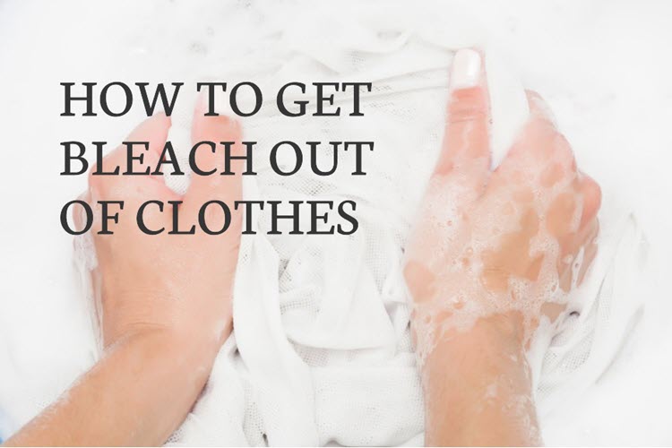 learn how to get bleach out of clothes