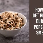 how to get rid of burnt popcorn smell in your house