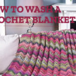 how to wash a crotchet blanket